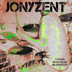 Deltantera: Jonyzent - Locura en mi celda sin barrotes 2 (Instrumentales)