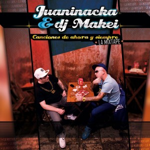 Deltantera: Juaninacka y Dj Makei - Canciones de ahora y siempre