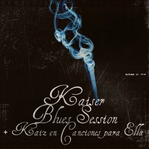 Deltantera: Kaiser y Kaiz - Kaiser blues session más Kaiz en Canciones para ella