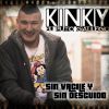 Kinky - Sin vacile y sin descuido