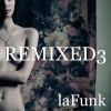Lafunk - Remixed 3