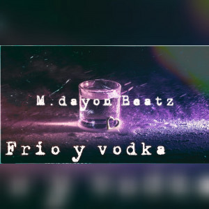 Deltantera: M.Dayon - Frío y vodka (Instrumentales)