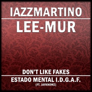 Deltantera: MC Lee-Mur y Iazz Martino - Don't like fakes / Estado mental I.D.G.A.F.