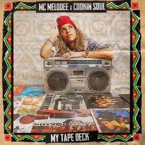 Deltantera: MC Melodee y Cookin' Soul - My tape deck
