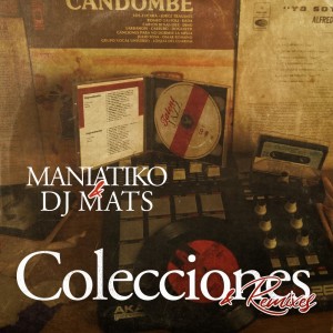 Deltantera: Maniatiko y DJ Mats - Colecciones & Remixes