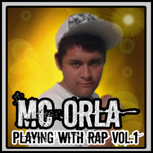 Deltantera: Mc orla - Playing With Rap Vol.1