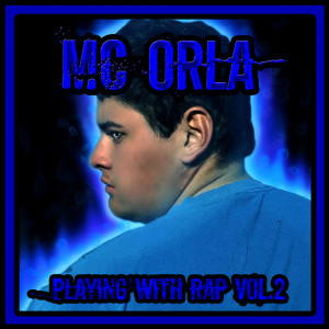 Deltantera: Mc orla - Playing With Rap Vol.2