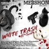 Mejishon The Thug - White trash B sides