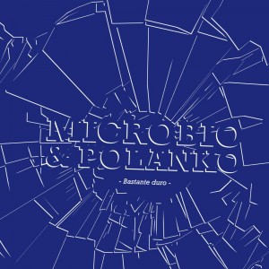 Deltantera: Microbio y Polanko - Bastante duro