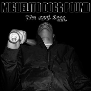 Deltantera: Miguelito dogg pound - The real dogg