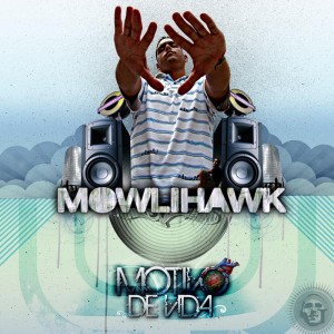 Deltantera: Mowlihawk - Motivo de vida