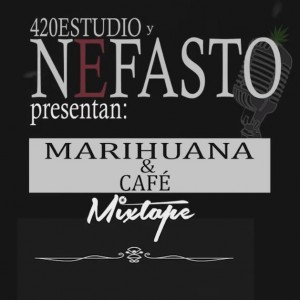 Deltantera: Nefasto - Marihuana y café (Mixtape)