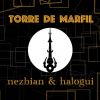 Nezbian y Halogui - Torre de Marfil