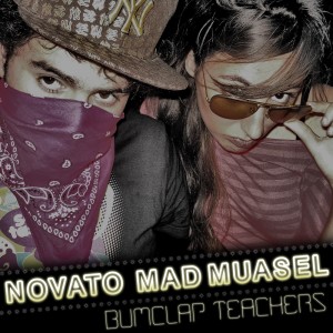Deltantera: Novato y Mad muasel - Bumclap teachers