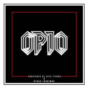 Deltantera: Opio - Canciones de esta tierra y otras lágrimas
