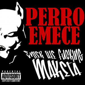 Deltantera: Perro emece - Enter the fucking maketa
