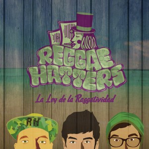 Deltantera: Reggae hatters - La ley de la raggatividad