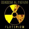 Regreso al pasado - Plutonium