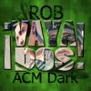 Rob y ACM Dark - ¡Vaya dos!