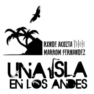 Deltantera: Rxnde Akozta y Marrom Fernandez - Una isla en Los Andes
