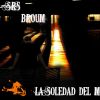 S.R.S. Broum - La soledad del mc