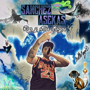 Deltantera: Sanchez Asekas - Rap y otras drogas