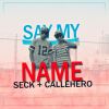 Seck Ramos y Callehero - Say my name