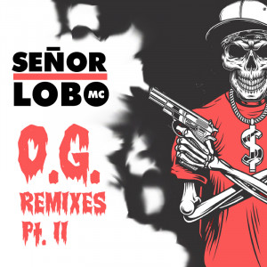 Deltantera: Señor lobo MC - OG Remixes, Pt. 2