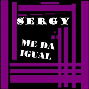 Deltantera: Sergy - Me da igual