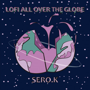 Deltantera: Sero.k - Lofi all over the globe (Instrumentales)