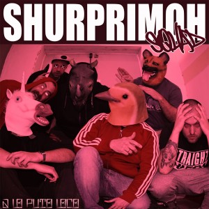 Deltantera: Shurprimoh squad - A lo puto loco