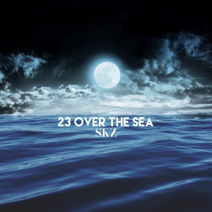 Deltantera: Skz - 23 Over The Sea