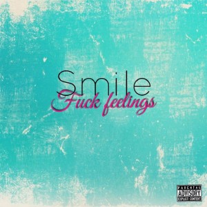 Deltantera: Smile - Fuck feelings