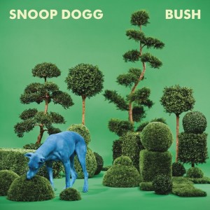 Deltantera: Snoop Dogg - Bush