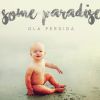Some paradise - Ola perdida