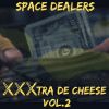 Space dealers - XXXtra de Cheese Vol. 2 (Instrumentales)