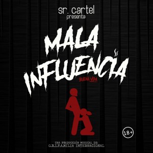 Deltantera: Sr. Cartel - Mala influencia (Buena vida)