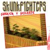 Sunker y Sedante - Skunkfighters