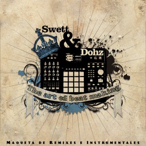 Deltantera: Swett y Dohz - The art of beatmaking (Remixes e Instrumentales)