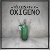 Tellez y Xtylo - Oxígeno