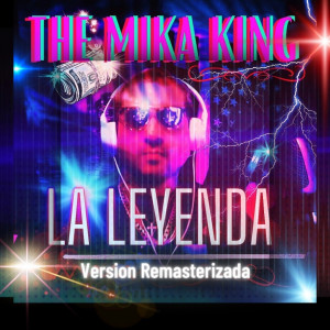 Deltantera: The Mika King - La Leyenda (Remasterizada)