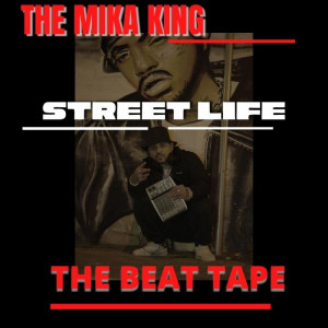 Deltantera: The Mika King - Street Life The Beat Tape (Instrumentales)