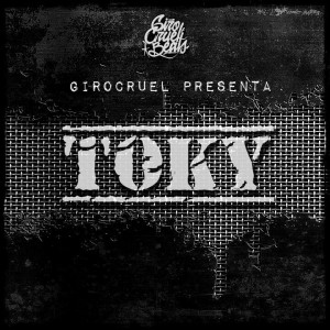Deltantera: Tokky - Giro Cruel & Toky - The mixtape