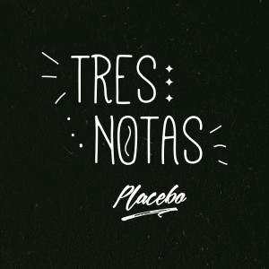 Deltantera: Tres Notas Project - Placebo