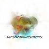 Unknownman aka MVP - Unknownman
