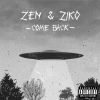 Zen y Ziko - Come Back