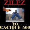 Zilez - Yo, cacique 500