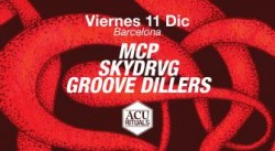 MCP, Skydrvg y Groove dillers en Barcelona