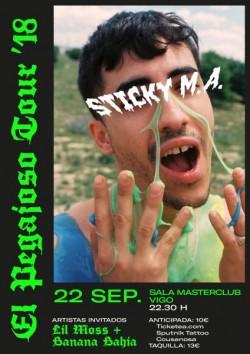 Sticky M.A. - El Pegajoso Tour 18 en Vigo
