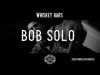 Bob Solo - Whiskey bars #15